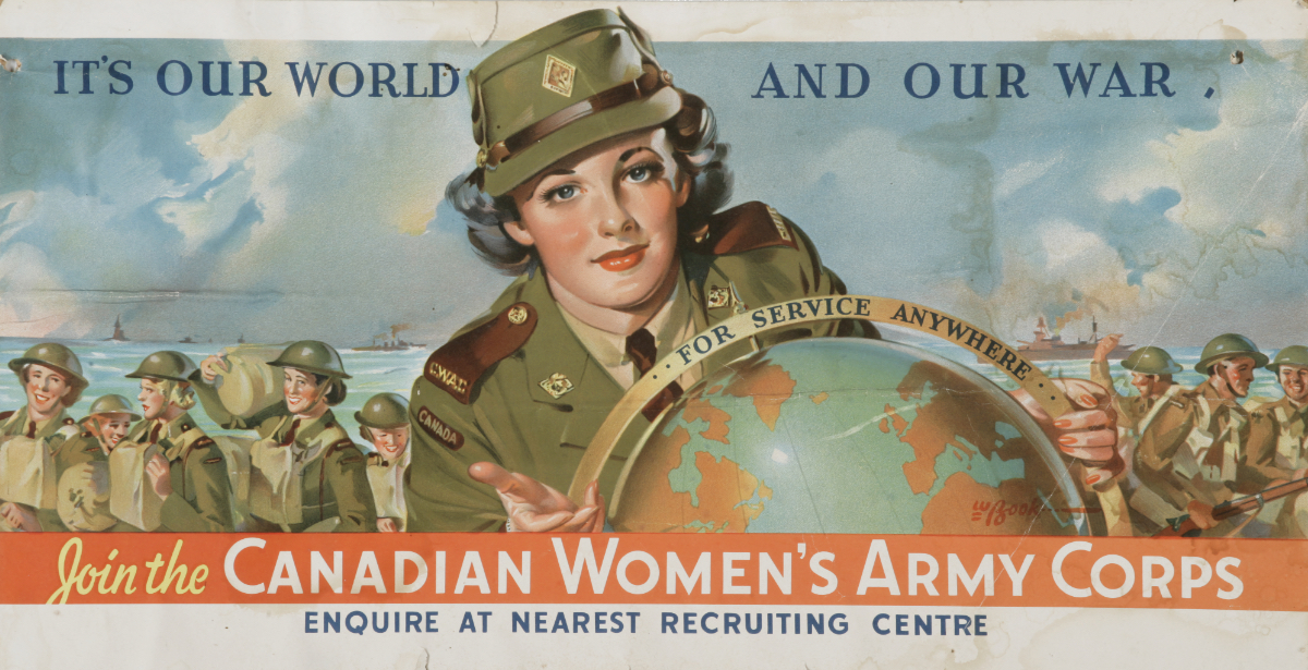 Wartime recruiting poster, It's our World and our War. Join the Canadian Women's Army Corps. Enquire at the nearest Recruiting Office. (Source: )Canadian War Museum, 19960059-002)